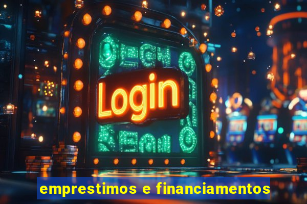 emprestimos e financiamentos